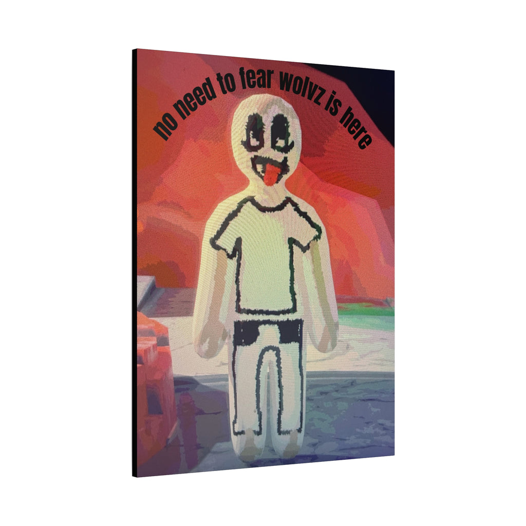 Matte Stretched Canvas Print — 'no need to fear wolvz is here"