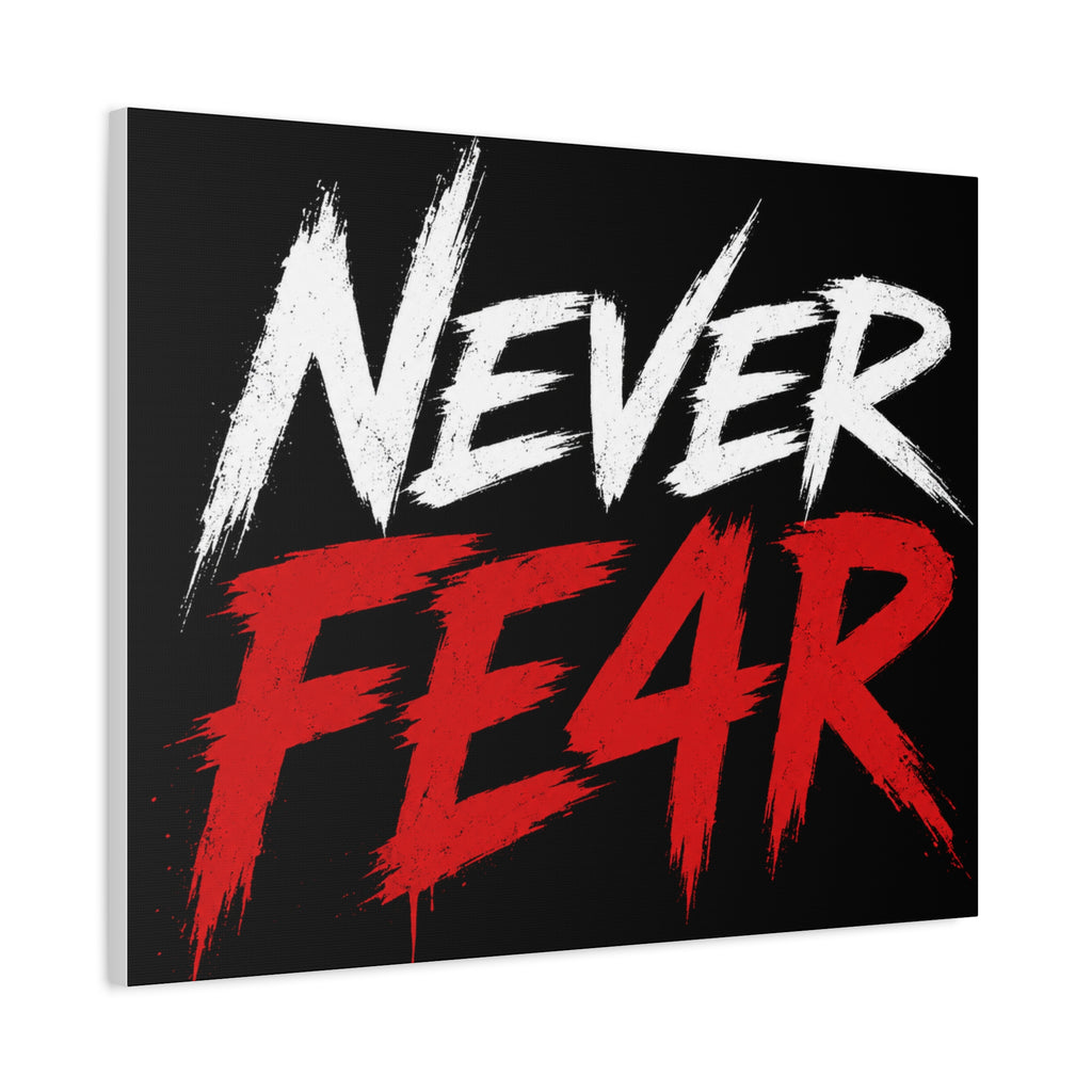 Never Fear4 Canvas Wall Art — Bold Motivational Matte Stretched Print