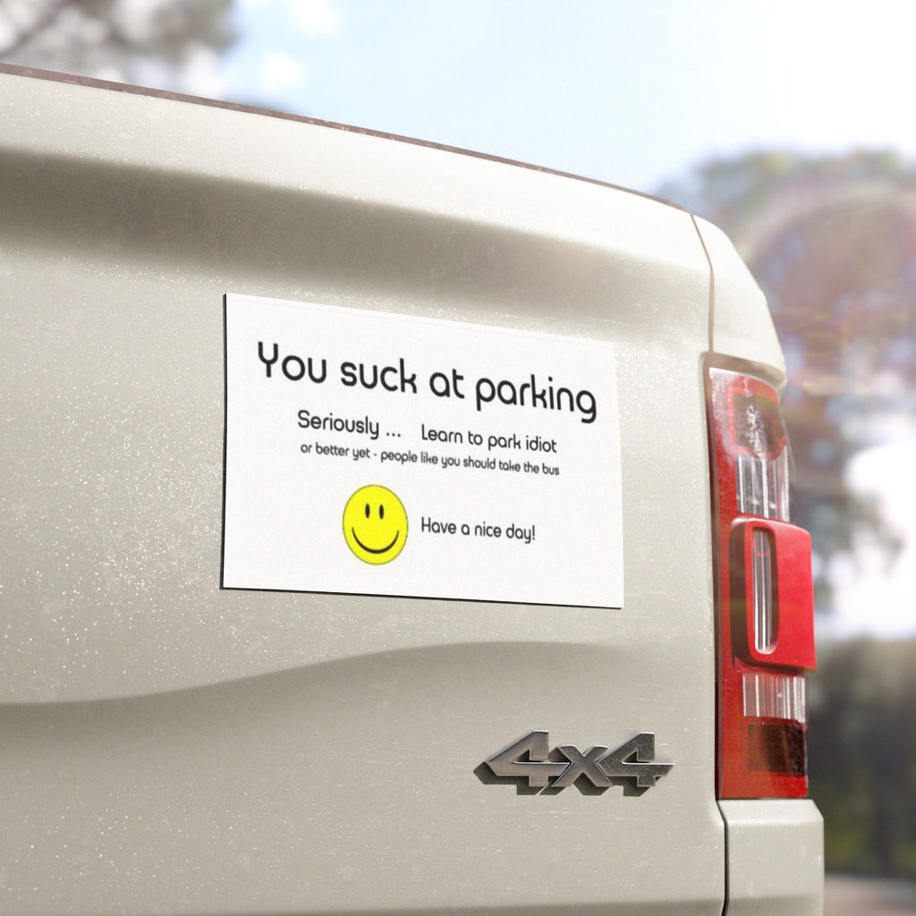 You Suck at Parking Car Magnet — Funny Car Magnet