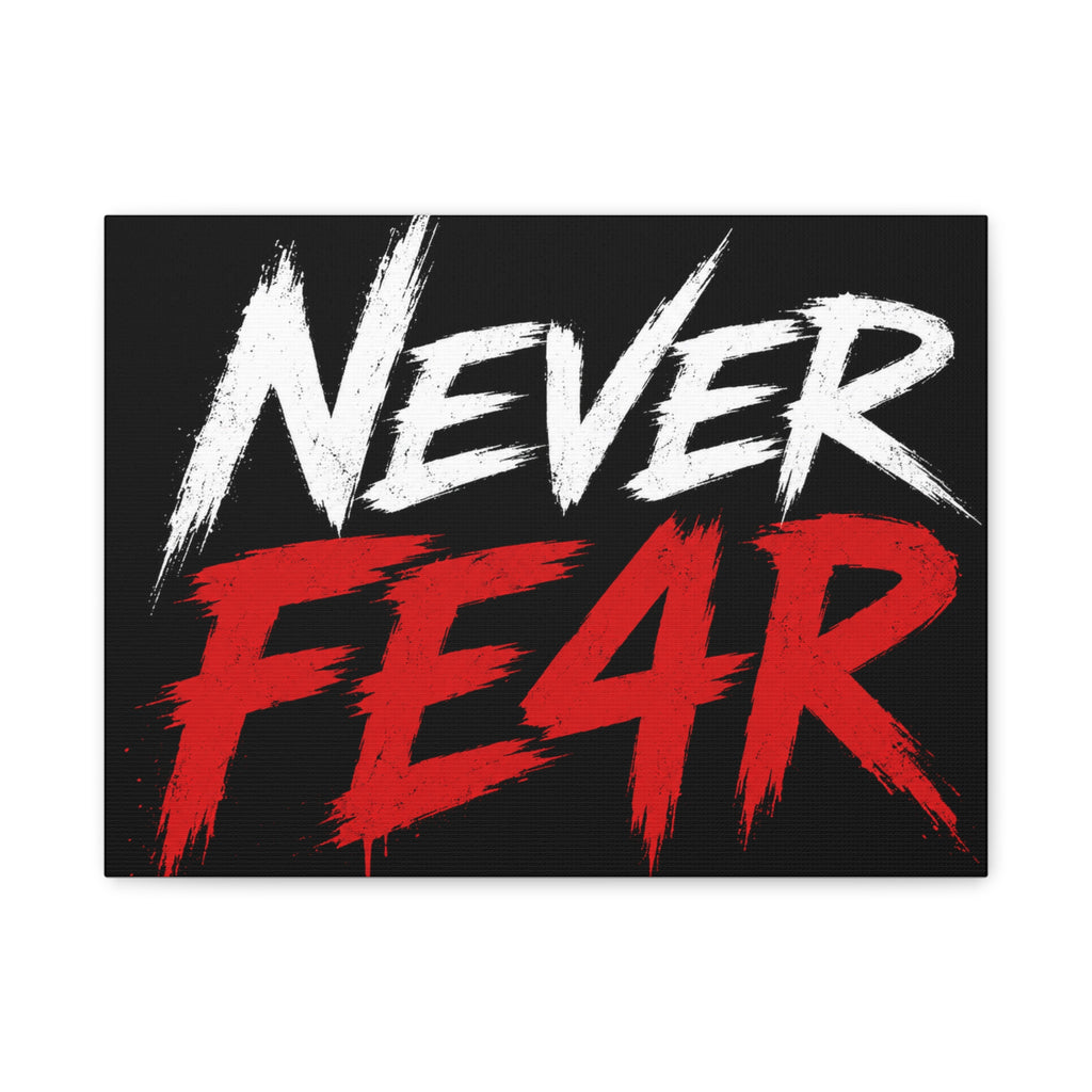 Never Fear4 Canvas Wall Art — Bold Motivational Matte Stretched Print