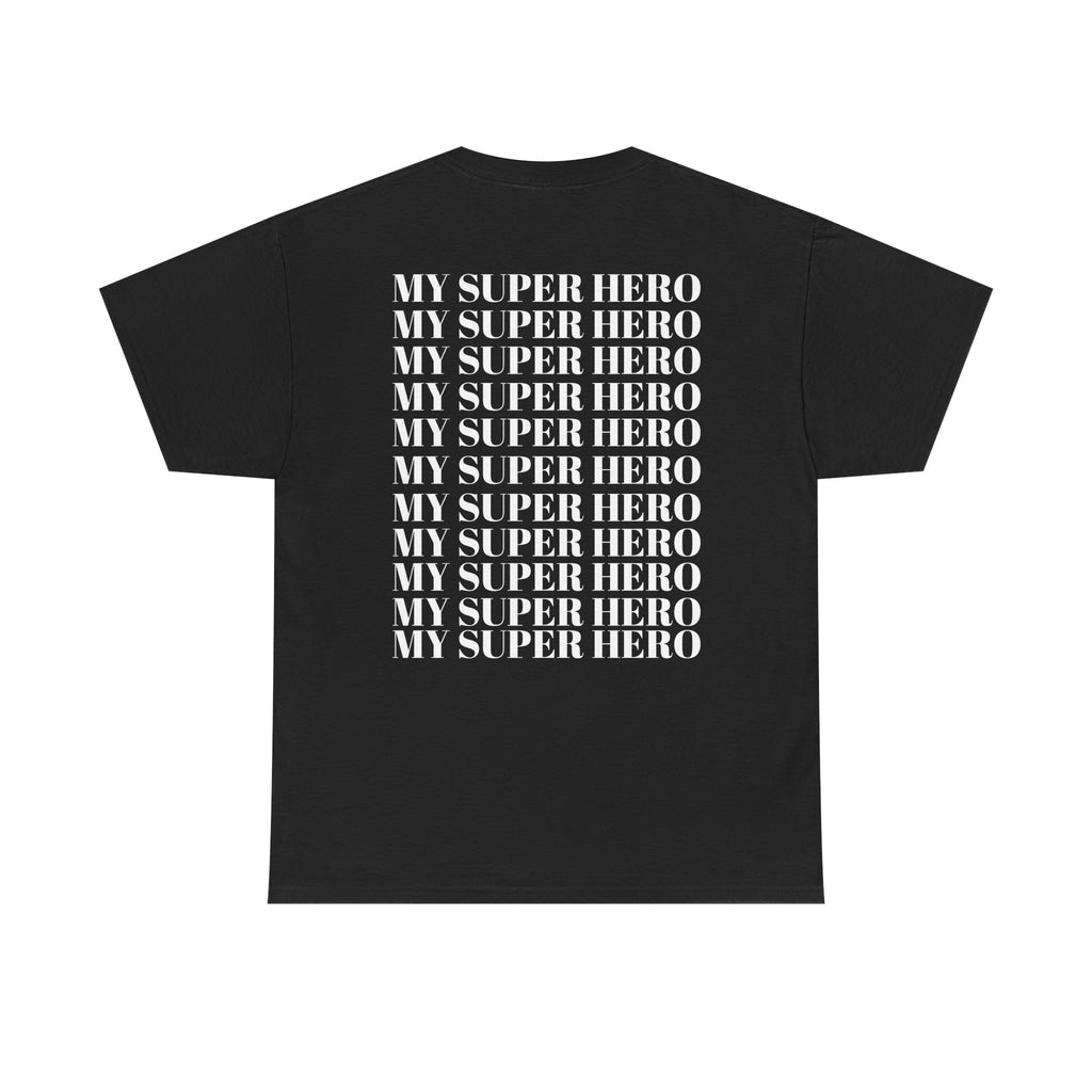 T-Shirt — "My Super Hero" Photo Tribute Tee (Best Dad Ever)