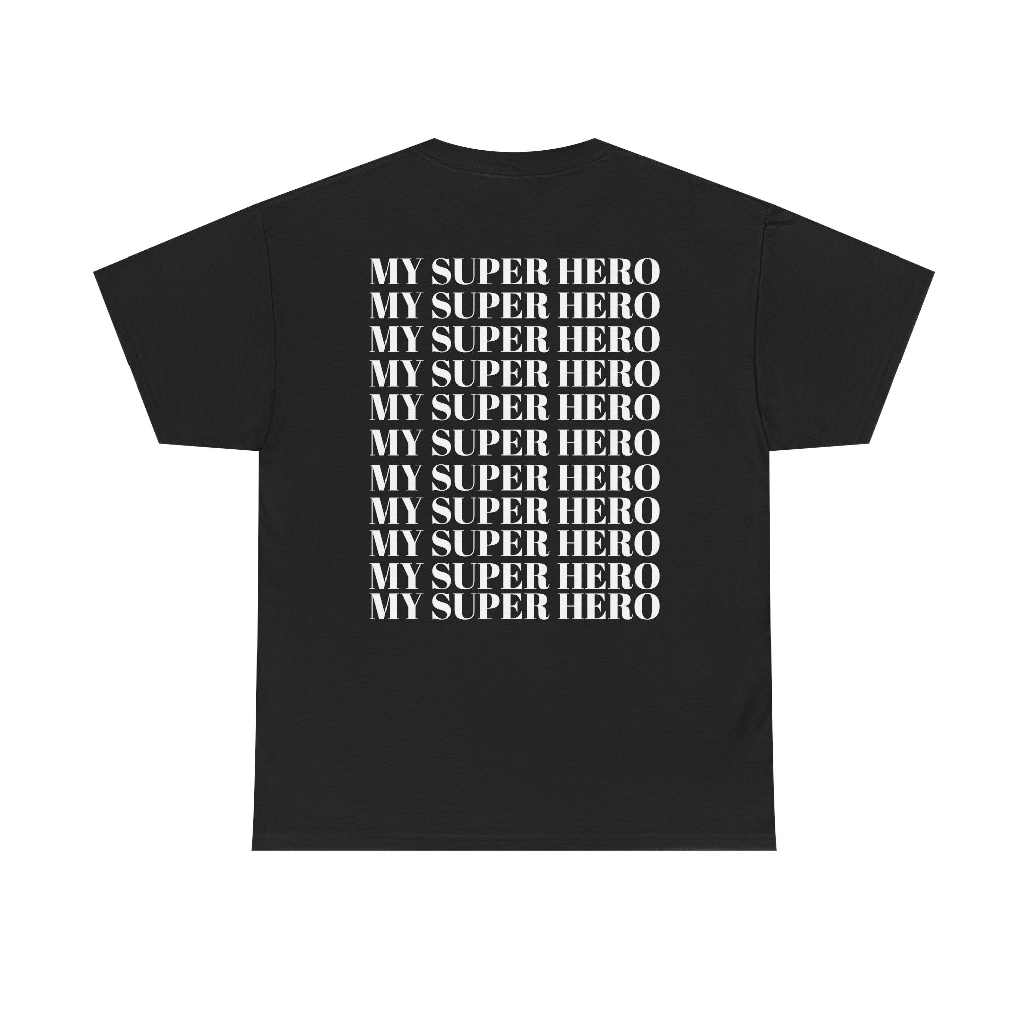 T-Shirt — "My Super Hero" Photo Tribute Tee (Best Dad Ever)
