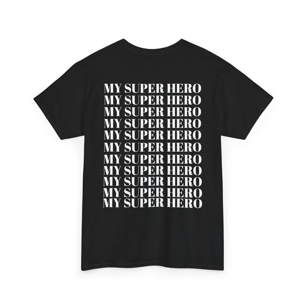T-Shirt — "My Super Hero" Photo Tribute Tee (Best Dad Ever)