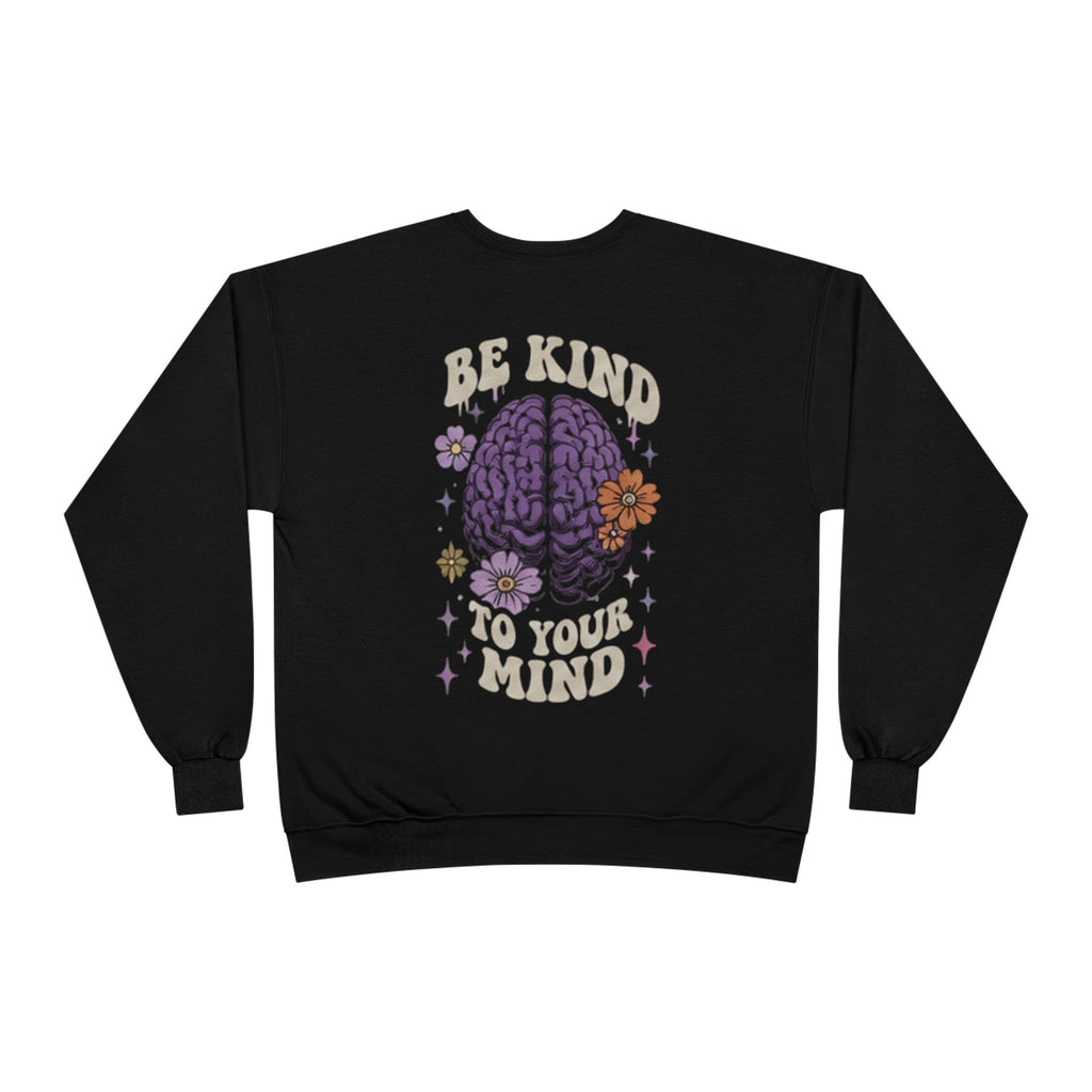 Good Vibes Crewneck Sweatshirt — Be Kind To Your Mind Graphic Sweatshirt