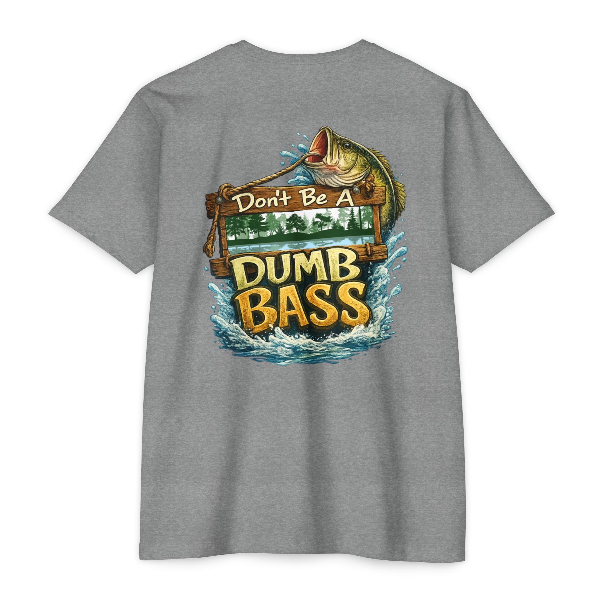 Fishing T-Shirt — "Don't Be A Dumb Bass" Bass Fishing Graphic Tee