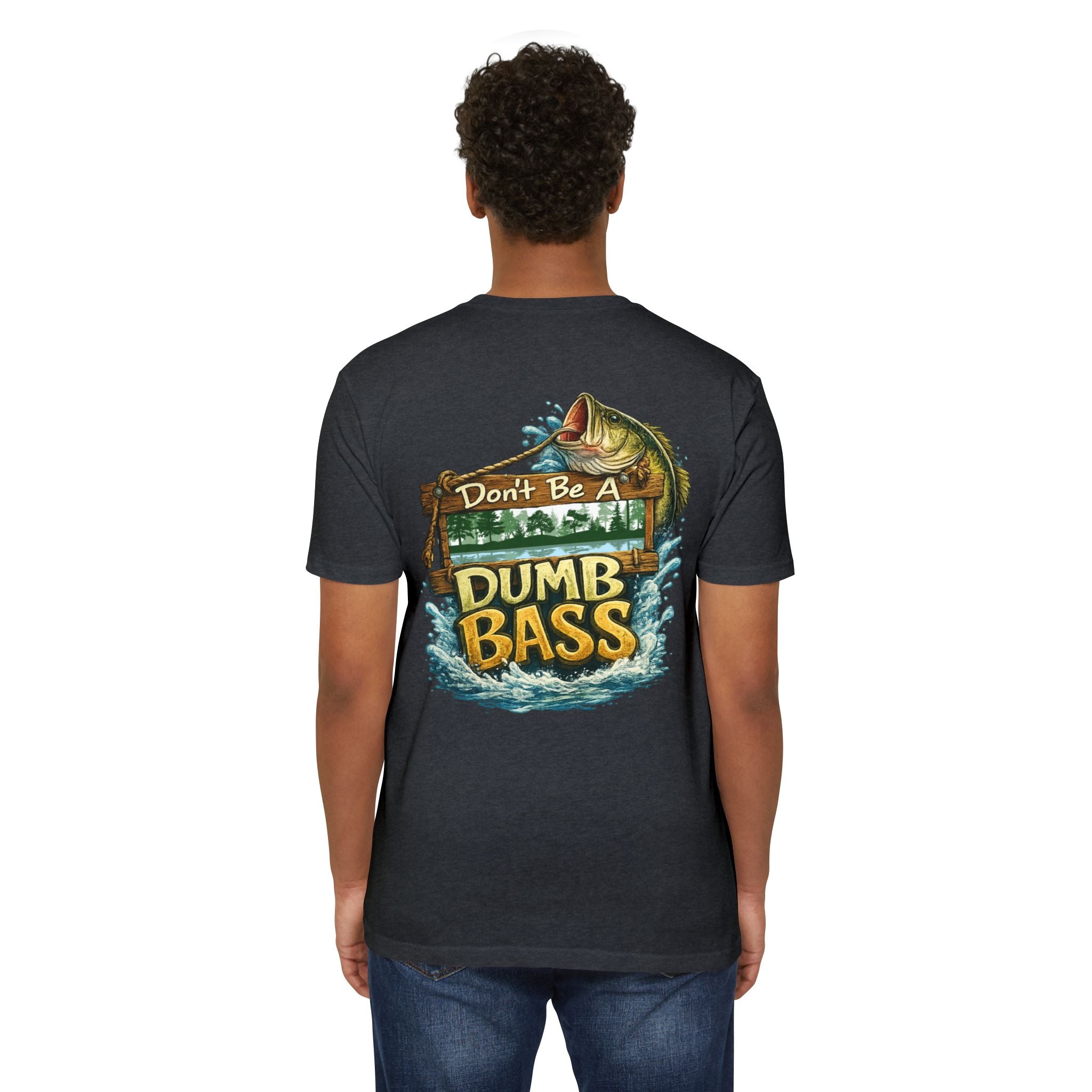 Fishing T-Shirt — "Don't Be A Dumb Bass" Bass Fishing Graphic Tee