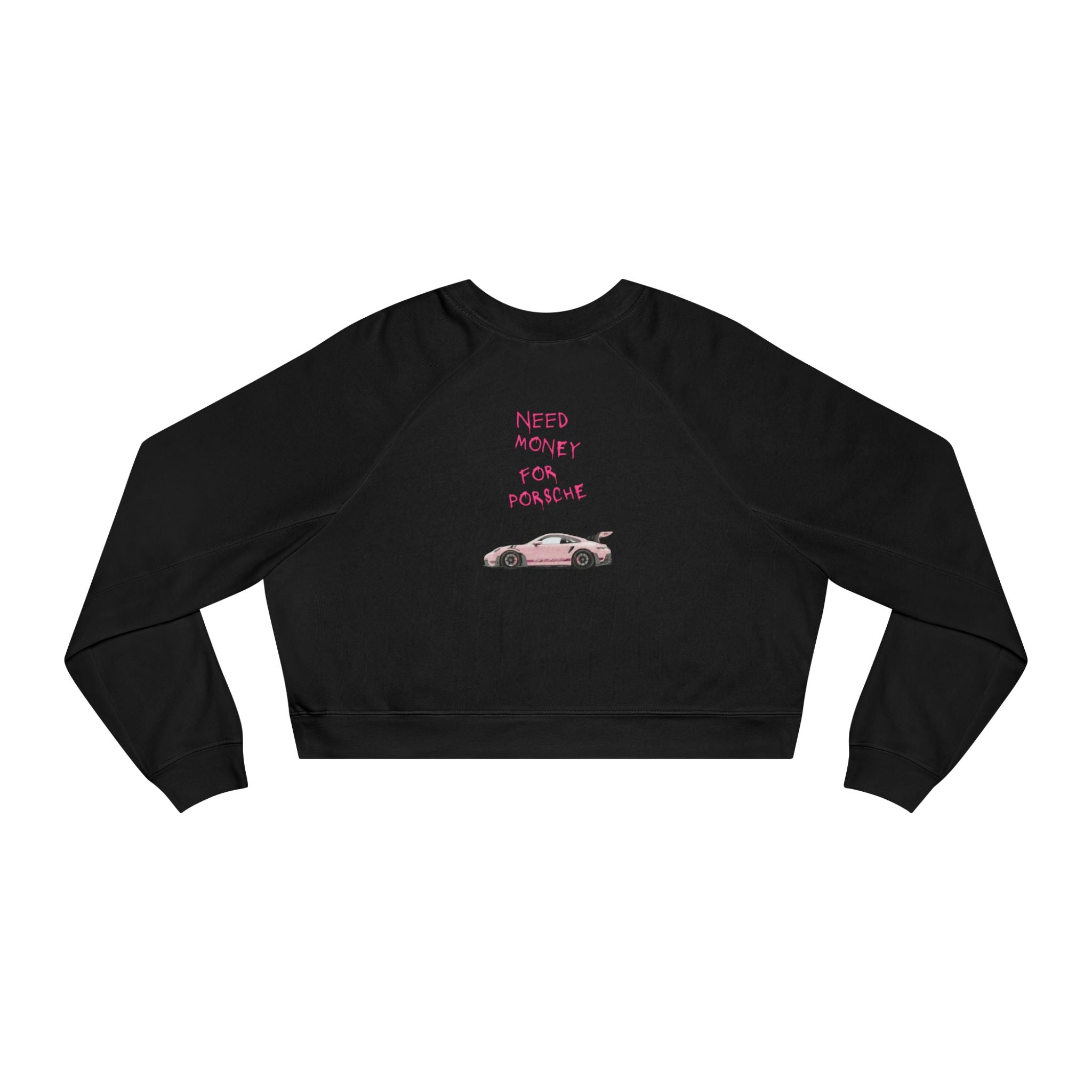 Cropped Fleece Pullover — 'Need Money for Porshe' Pink Car Graphic