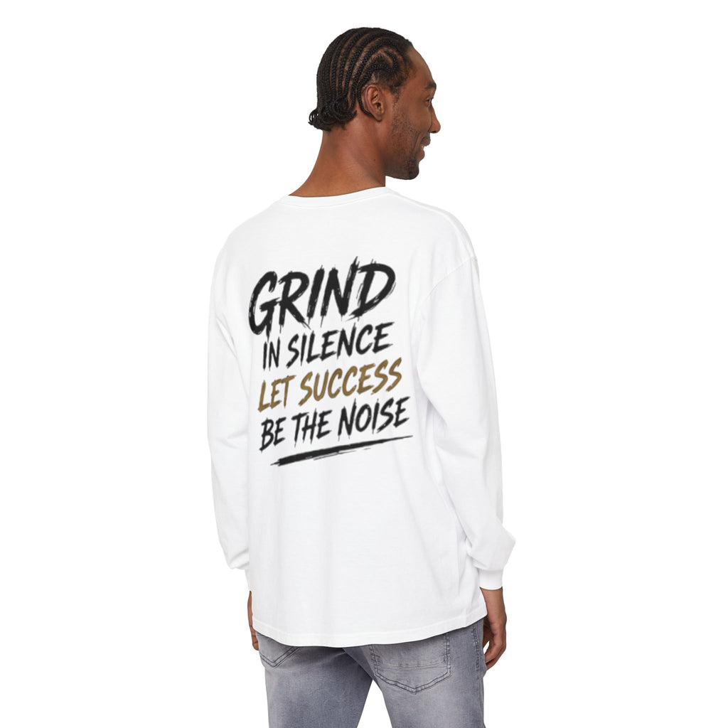 Grind in Silence Long Sleeve Tee — 'Let Success Be the Noise' Motivational Shirt