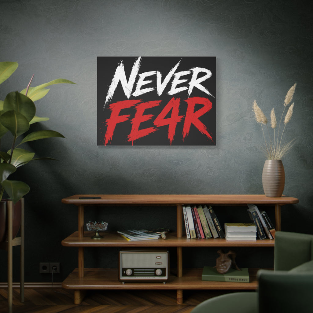 Never Fear4 Canvas Wall Art — Bold Motivational Matte Stretched Print