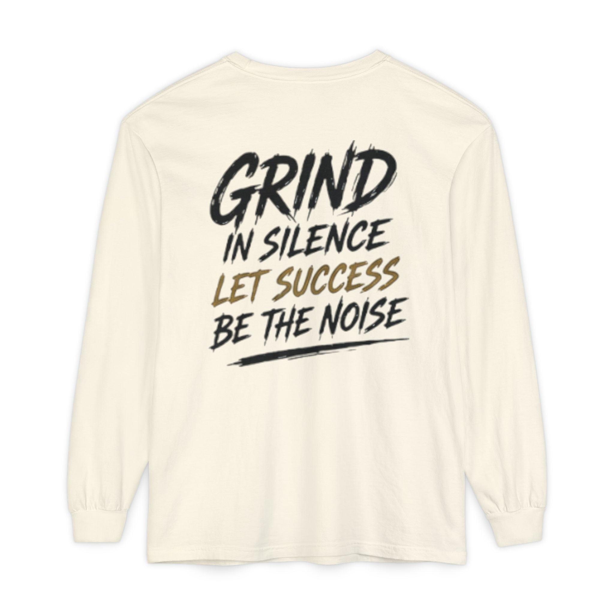 Grind in Silence Long Sleeve Tee — 'Let Success Be the Noise' Motivational Shirt