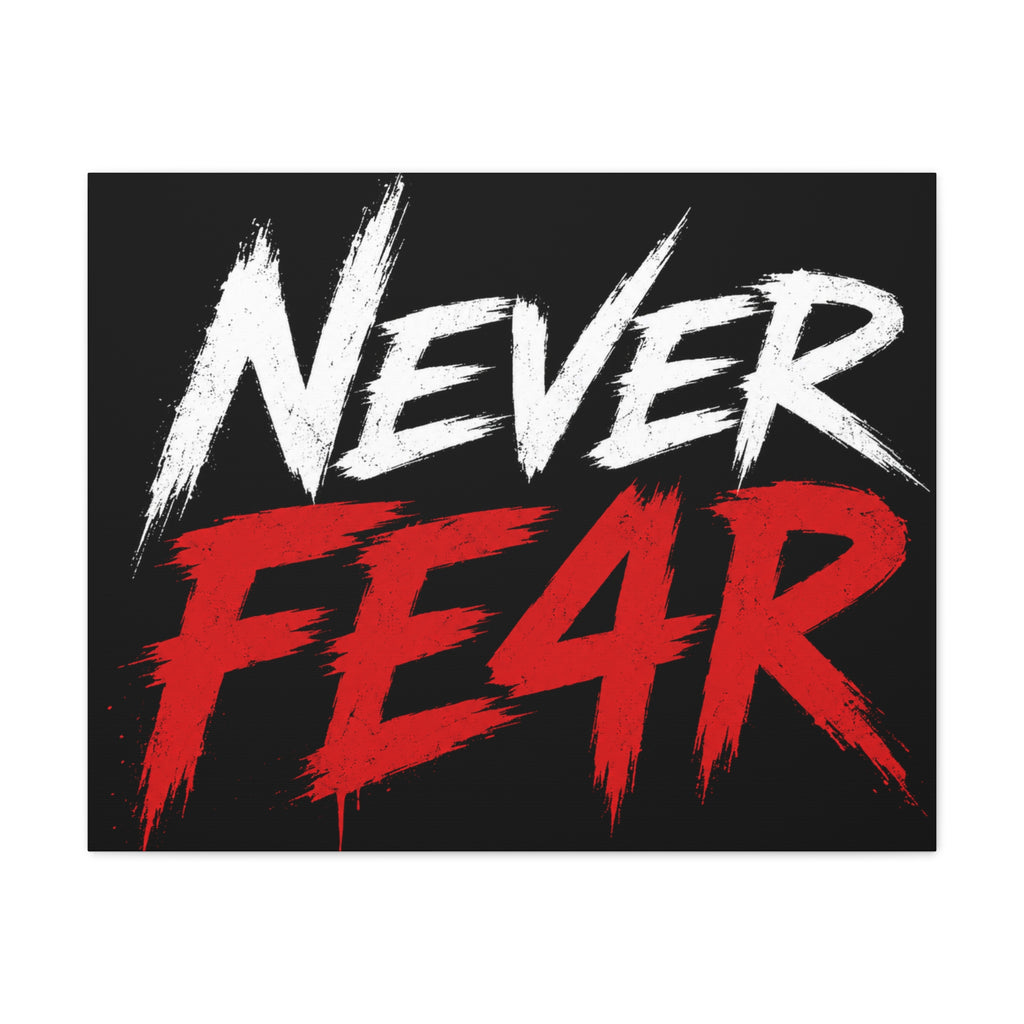 Never Fear4 Canvas Wall Art — Bold Motivational Matte Stretched Print