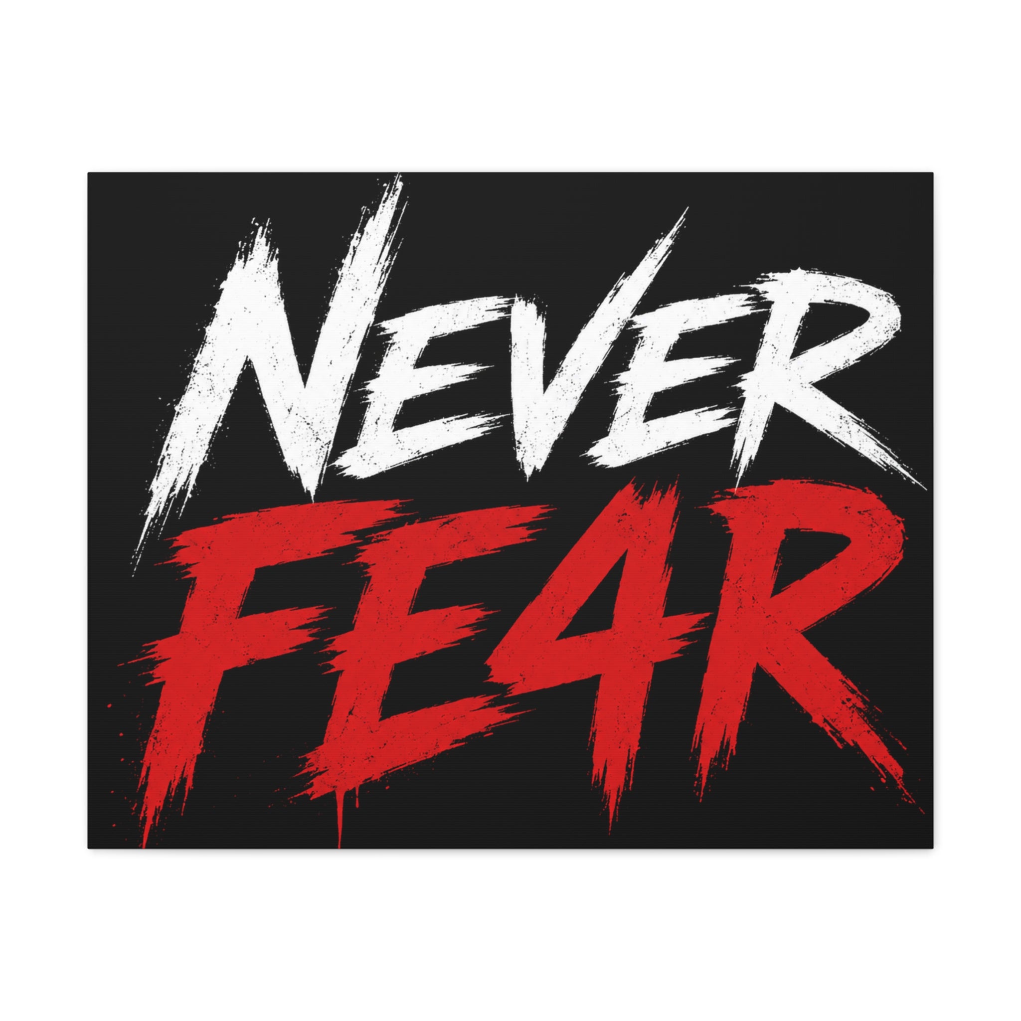 Never Fear4 Canvas Wall Art — Bold Motivational Matte Stretched Print
