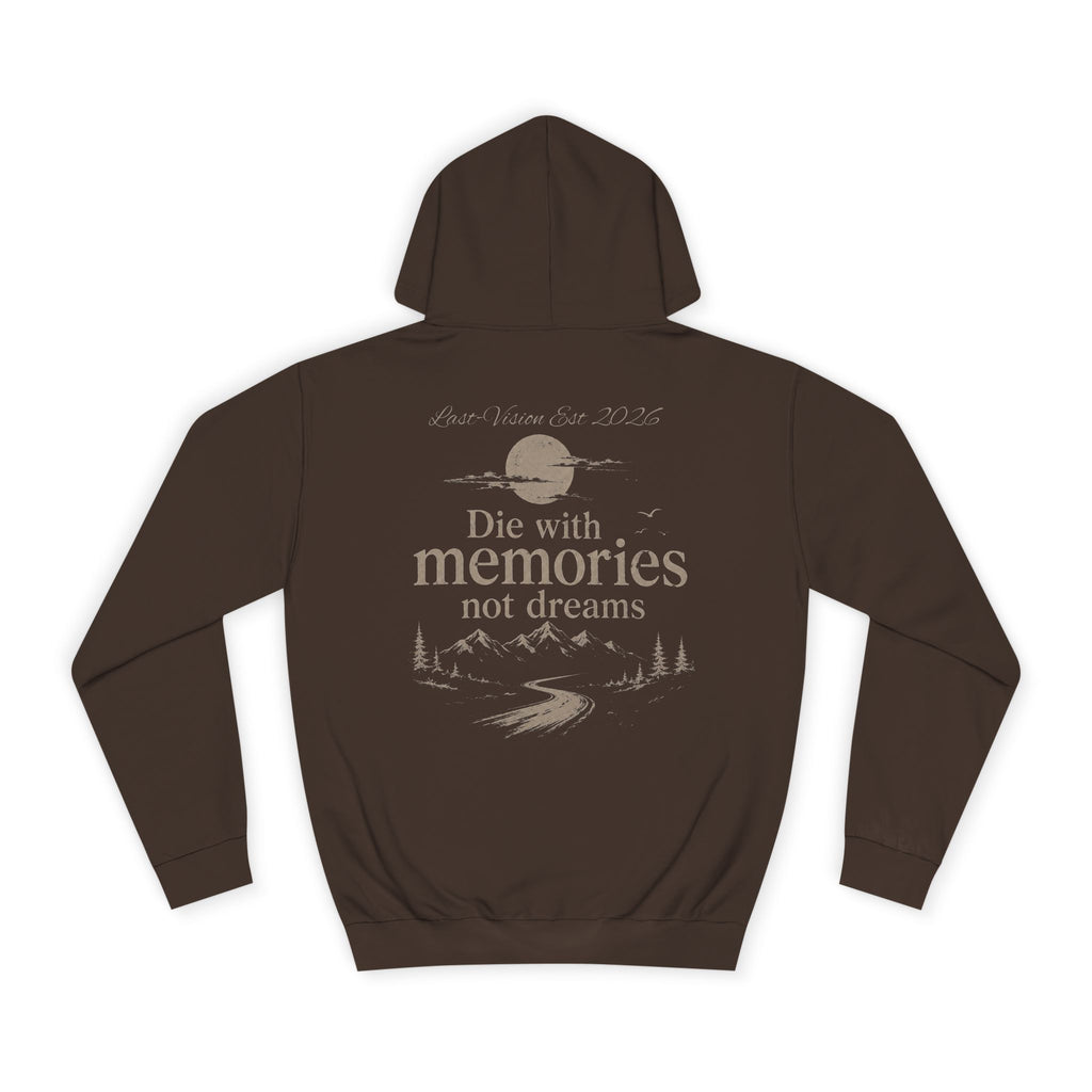 Draw String Hoodie — "Die with Memories not Dreams"