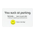You Suck at Parking Car Magnet — Funny Car Magnet