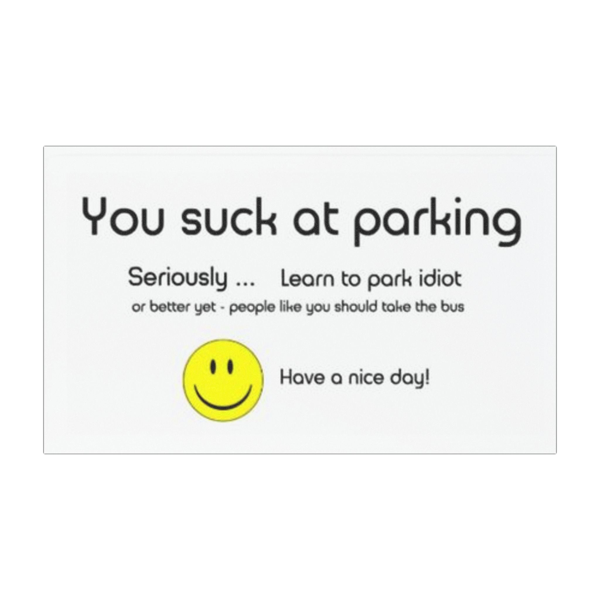 You Suck at Parking Car Magnet — Funny Car Magnet