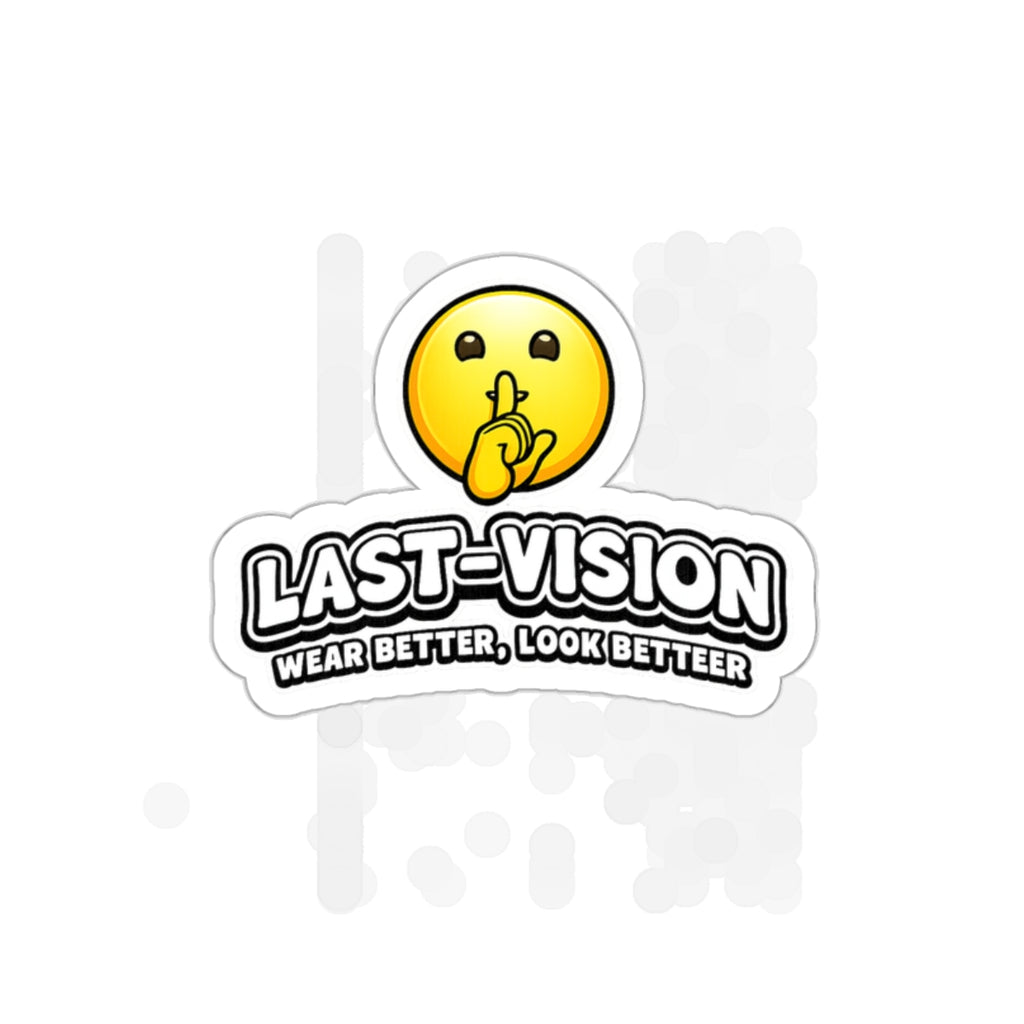 Last-Vision Die-Cut Sticker – Shh Emoji Logo, 'Wear Better, Look Better'