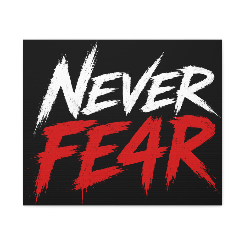 Never Fear4 Canvas Wall Art — Bold Motivational Matte Stretched Print